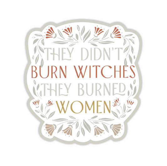 THEY BURNED WOMEN - STICKER