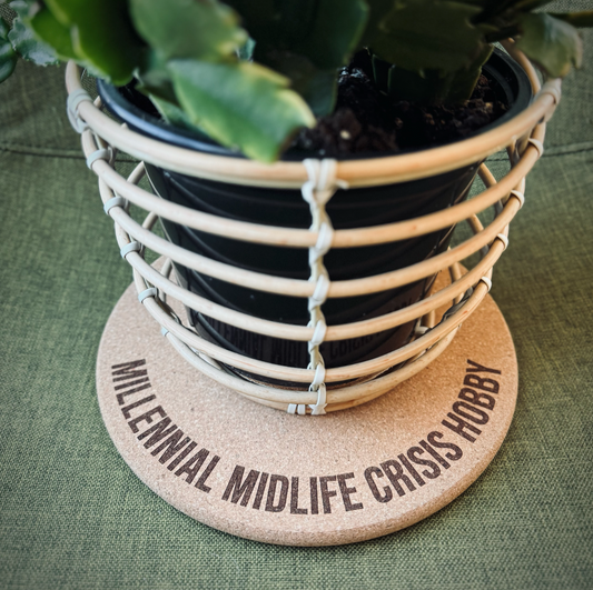 MILLENNIAL MIDLIFE CRISIS HOBBY // Funny Cork Plant Mat – Millennial & Gen Z Humor | Surface Protector | Houseplant Accessory