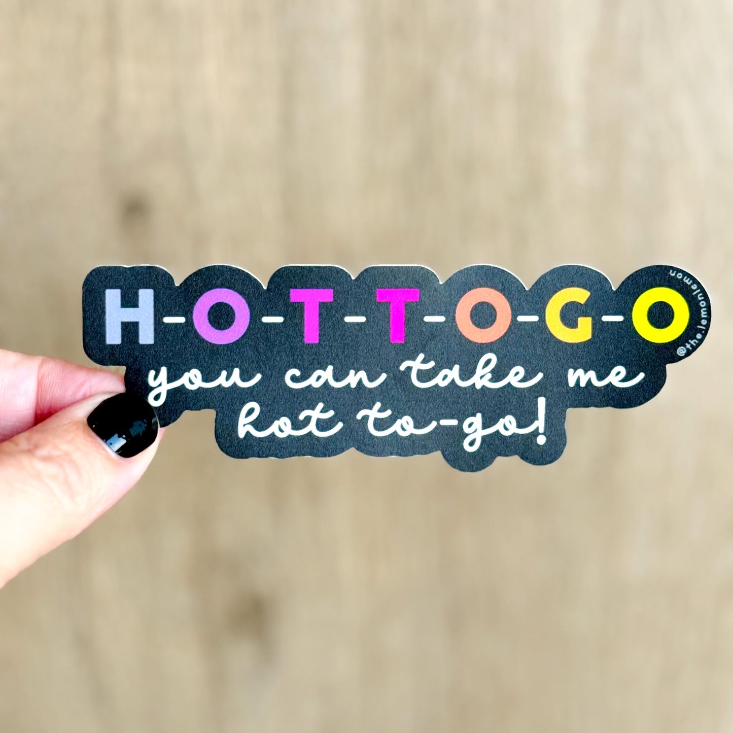 Hot-To-Go • H-O-T-T-O-G-O • STICKER