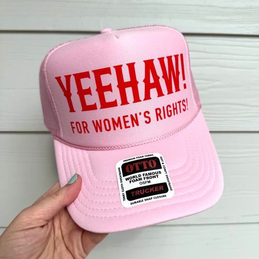 Yeehaw for Women’s Rights Hat – Southern Feminist Trucker Hat with Western Vibes