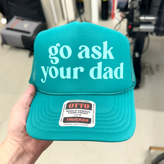 Go Ask Your Dad Hat – Funny Trucker Hat for Tired Moms Everywhere