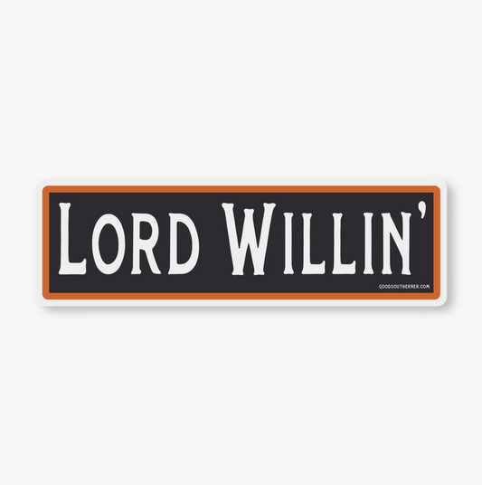 LORD WILLIN' - STICKER