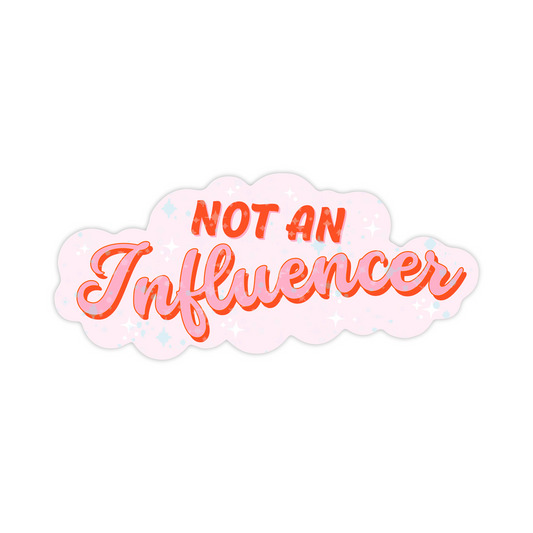 NOT AN INFLUENCER - STICKER