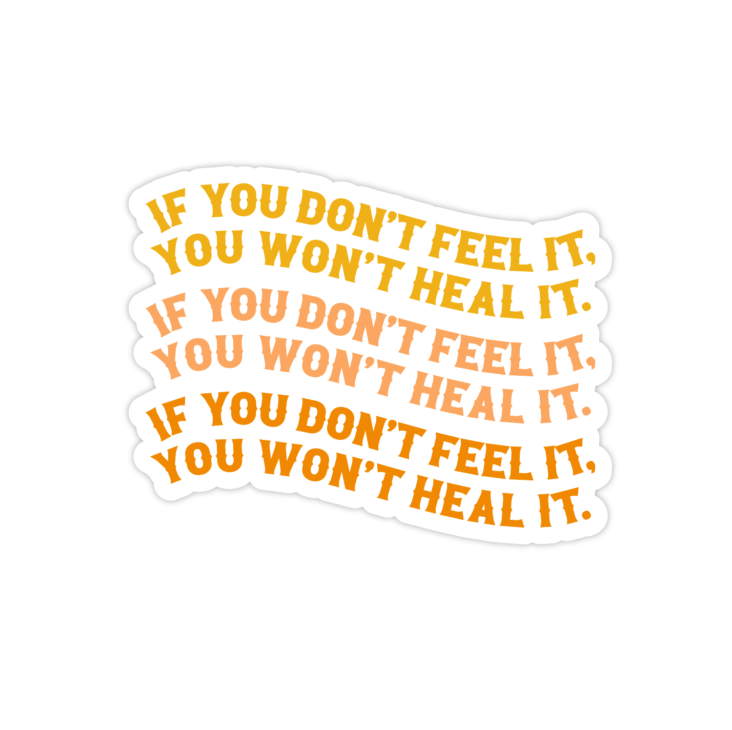 FEEL IT HEAL IT - STICKER