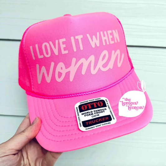 I Love It When Women Hat – Funny Trucker Hat | Retro Feminist Hat for the Gals, Baddies, and Babes | Girl Friend Gift Idea Feminine Energy